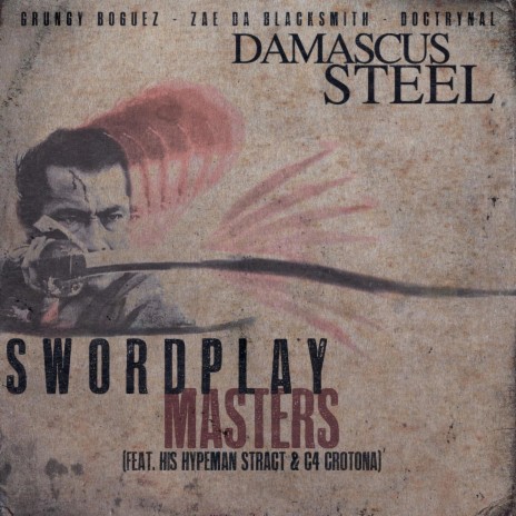 SwordPlay Masters ft. Zae Da Blacksmith, Doctrynal, HIS Hypeman Stract & C4 Crotona
