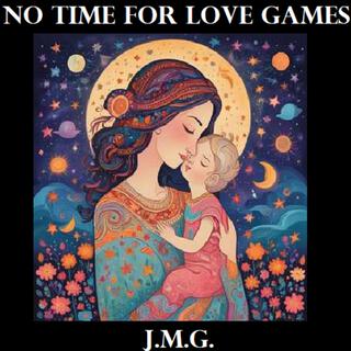 No Time for Love Games