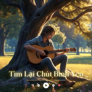 Tìm Lại Chút Bình Yên (LoFi Ver)