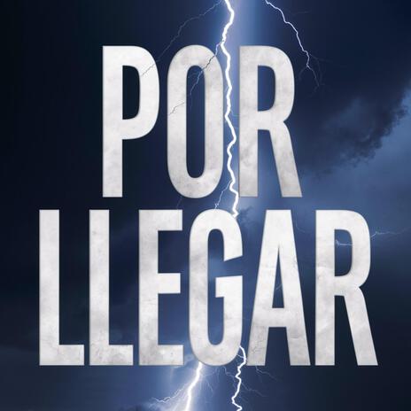 Por Llegar | Boomplay Music