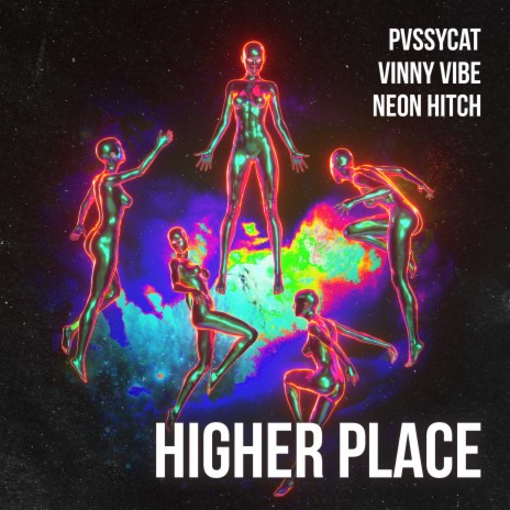 Higher Place ft. Neon Hitch & Pvssy Cat | Boomplay Music