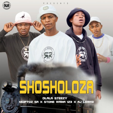 Shosholoza ft. Mgiftoz SA, Stone wama 123 & AJ Lowkii | Boomplay Music
