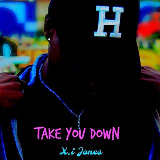 Take You Down