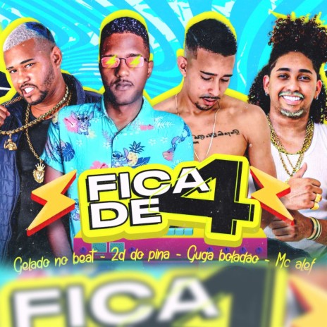 Fica de 4 ft. 2D do Pina, Guga Boladão & mc alef | Boomplay Music