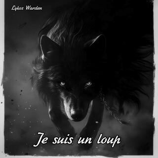 Je suis un loup