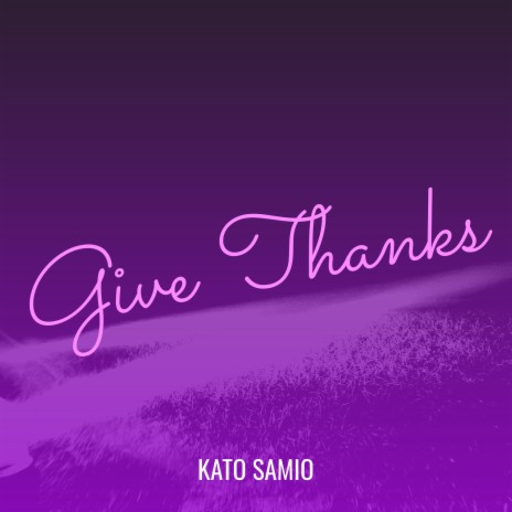 Give Thanks | Boomplay Music