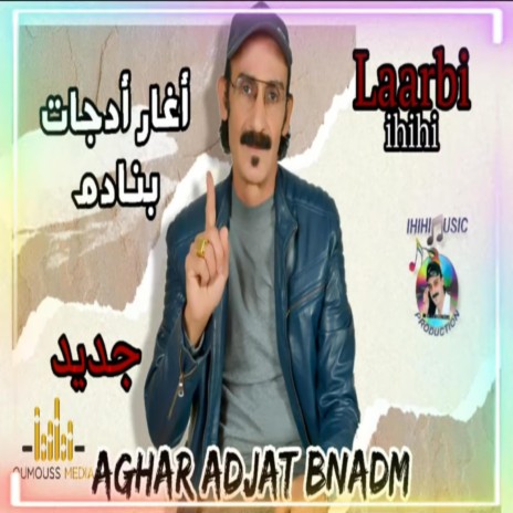Aghar Adjat Bnadm | Boomplay Music