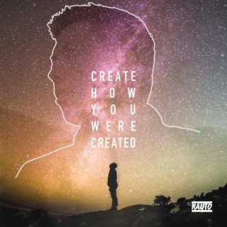 Create How You Were Created