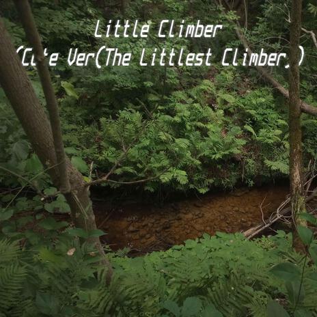 Little Climber (Cute Ver ( The Littlest Climber Ever ) ) | Boomplay Music