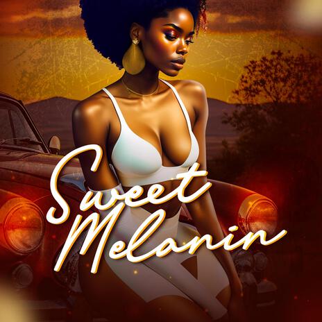 Sweet Melanin | Boomplay Music