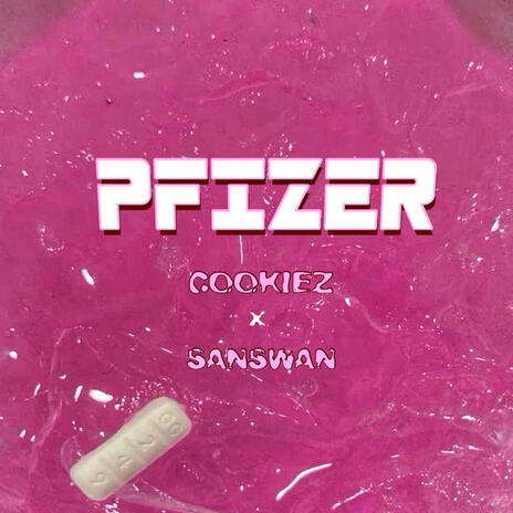 PFIZER ft. Sanswan | Boomplay Music