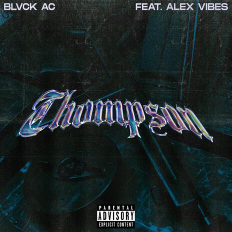 Thompson ft. Alex Vibes | Boomplay Music