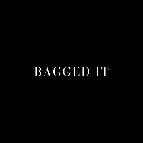 BAGGED IT ft. Vez | Boomplay Music