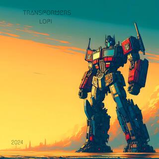 TRANSFORMERS lofi