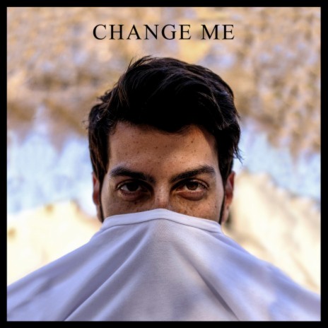 Change Me | Boomplay Music