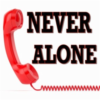 Never Alone (On The Phone)