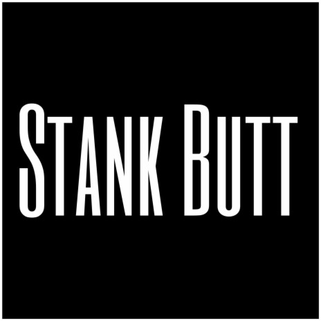 Stank Butt | Boomplay Music