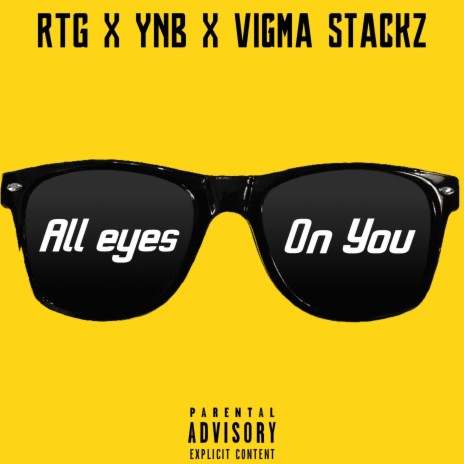 All Eyes On You ft. Vigma Stacks & YungNBlue | Boomplay Music