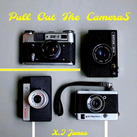 Pull Out The Cameras | Boomplay Music