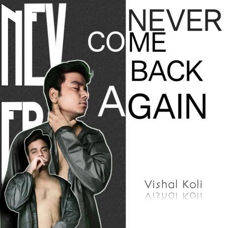 Never Come Back Again | Boomplay Music