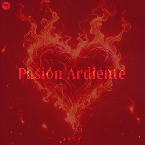 Pasión Ardiente | Boomplay Music