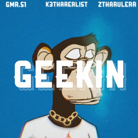 Geekin ft. Gmr.S1 & Ztharulerr | Boomplay Music