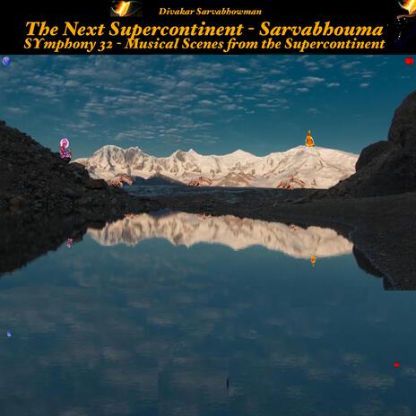 MOTIF: The Next Supercontinent: Sarvabhouma (NEW MANVATARA) Symphony 32 : Musical Scenes Op 629.6:151:179:450:595:416:590 | Boomplay Music