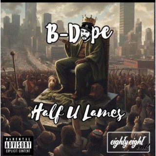 Half You Lames lyrics | Boomplay Music