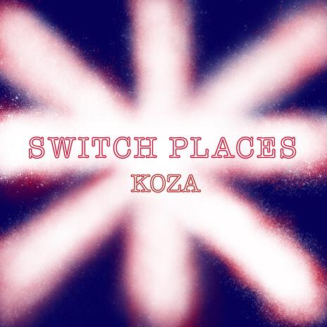 SWITCH PLACES | Boomplay Music