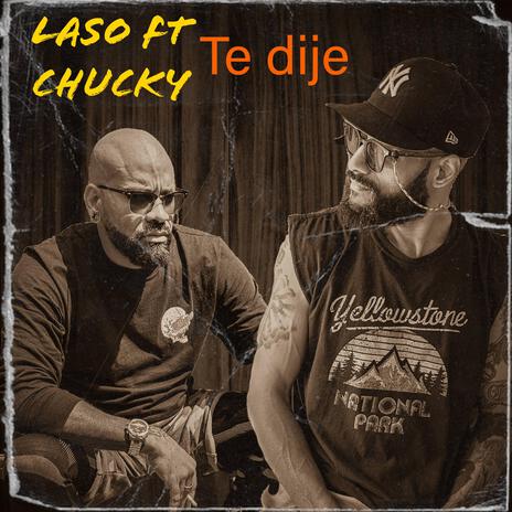 Te dije ft. Chucky | Boomplay Music