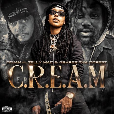 C.R.E.A.M ft. Telly Mac & Grapes Tha Dopest | Boomplay Music