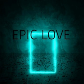 EPIC LOVE