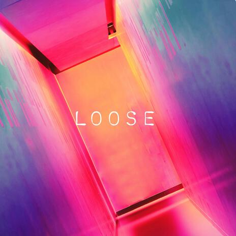 Loose | Boomplay Music