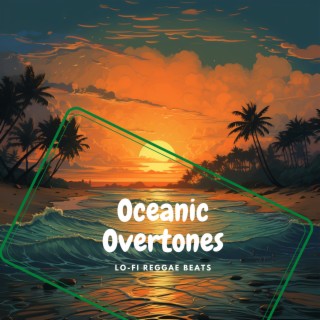 Oceanic Overtones