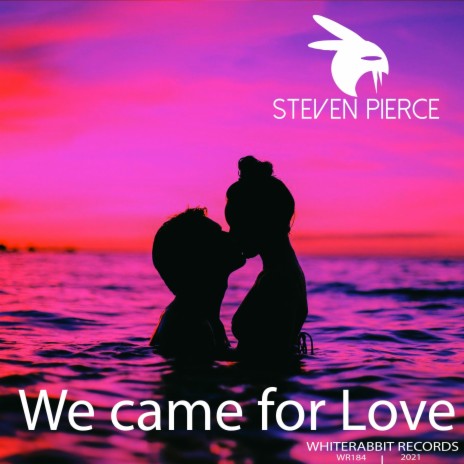 We Came For Love | Boomplay Music