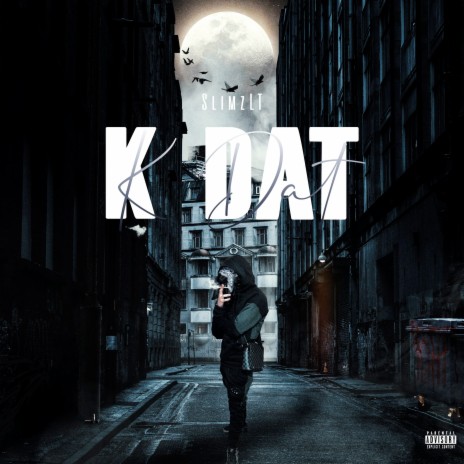 K Dat | Boomplay Music