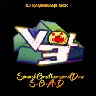 Smash Brothers and Dro (S.B.A.D Vol3)