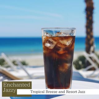 Tropical Breeze and Resort Jazz