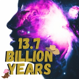 13.7 Billion Years