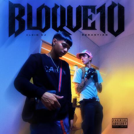 BLOQUE 10 ft. S E B A S T I A N & Amesty | Boomplay Music