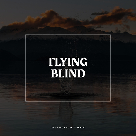 Flying Blind | Boomplay Music