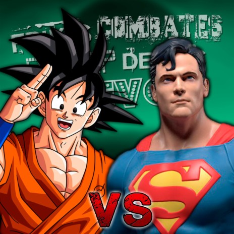 Goku vs Superman (Frikis Combates de Rap de Mis Huevos T2) | Boomplay Music