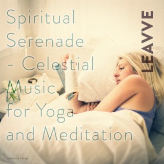 Spiritual Serenade - Celestial Music for Yoga and Meditation