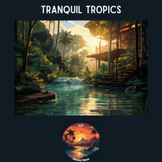 Tranquil Tropics