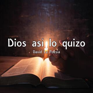 Dios así lo quizo