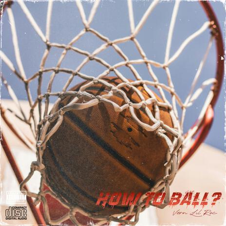 How To Ball ft. Lil Roc | Boomplay Music