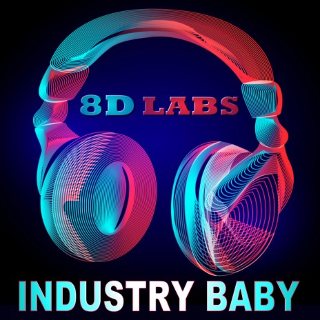 Industry Baby (8D Audio Mix) | Boomplay Music