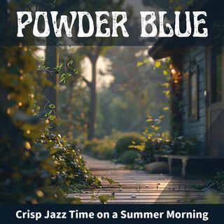 Crisp Jazz Time on a Summer Morning