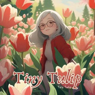 Tiny Tulip lyrics | Boomplay Music