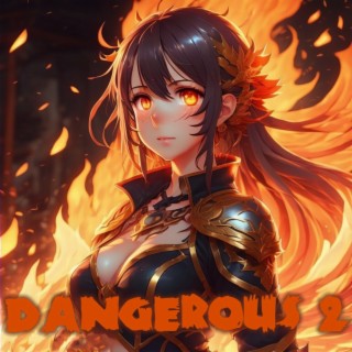 Dangerous 2